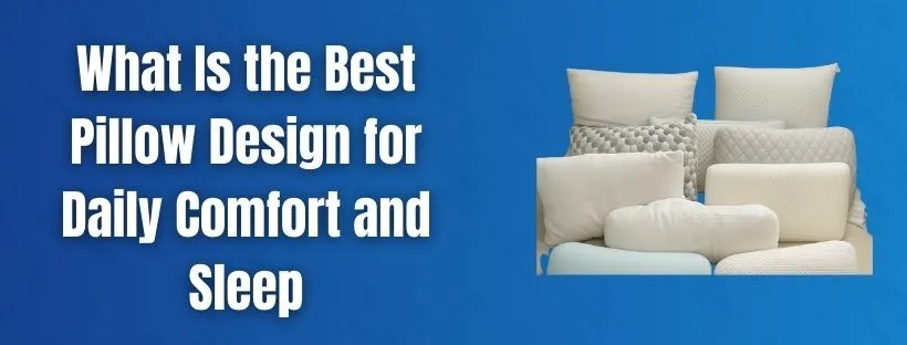 what is the best pillow design